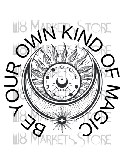 Be Your Own Kind of Magic