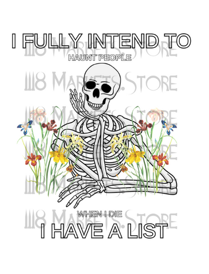 I Fully Intend to Haunt People When I Die I Have a List