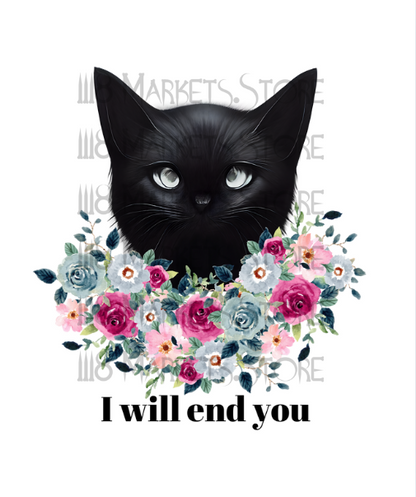 I will End You Black Cat