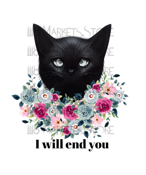 I will End You Black Cat