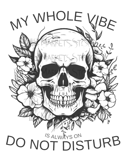 My Whole Vibe is Always On Do Not Disturb