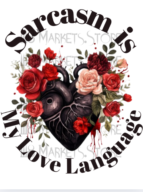 Sarcasm Is My Love Language Black