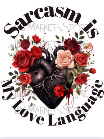 Sarcasm Is My Love Language Black