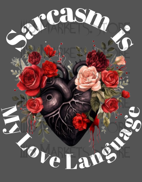 Sarcasm Is My Love Language White