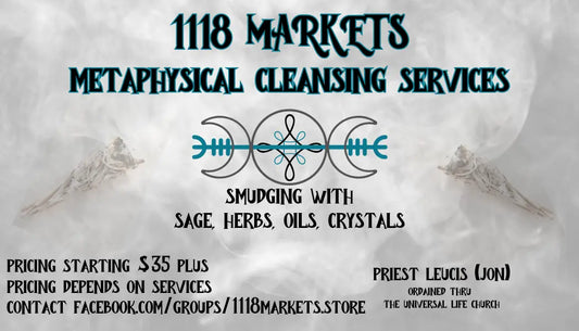Metaphysical Cleansing Services - 1118 MARKETS & EVENTS